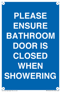 PLEASE ENSURE BATHROOM DOOR IS CLOSED WHEN SHOWERING